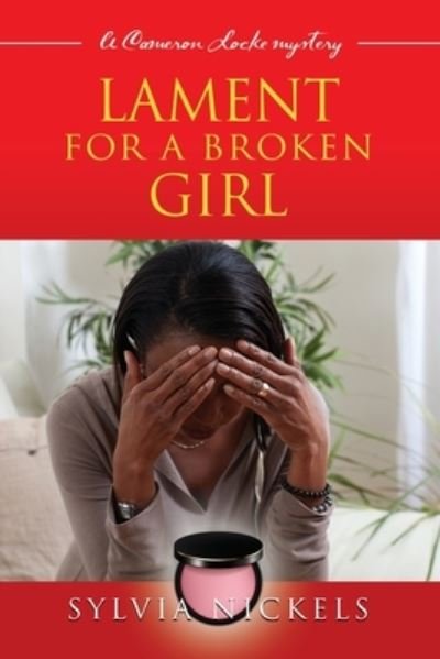 Cover for Sylvia Nickels · Lament for a Broken Girl: A Cameron Locke Mystery (Pocketbok) (2021)
