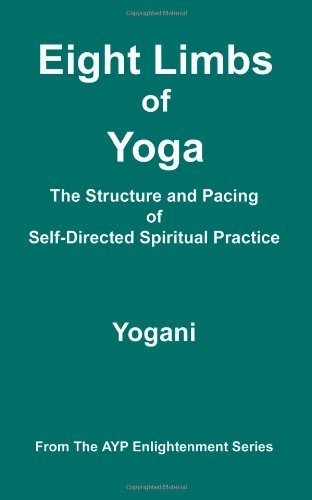Cover for Yogani · Eight Limbs of Yoga - The Structure and Pacing of Self-Directed Spiritual Practice (Taschenbuch) (2008)