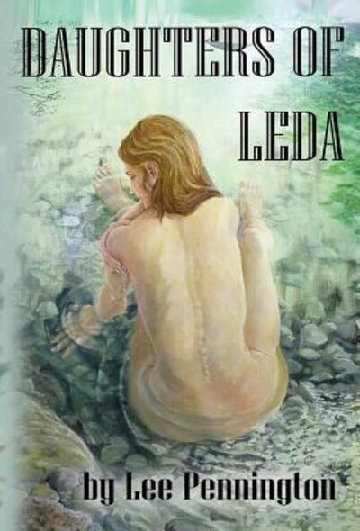 Cover for Lee Pennington · Daughters of Leda (Hardcover Book) (2017)