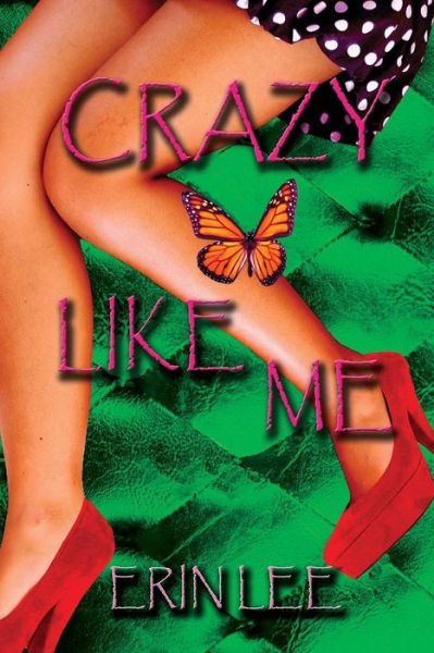 Cover for Erin Lee · Crazy Like Me (Paperback Book) (2015)