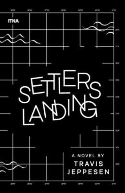 Cover for Travis Jeppesen · Settlers Landing (Book) (2023)