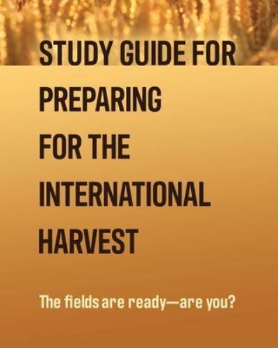 Cover for J Randolph Turpin · Study Guide for Preparing for the International Harvest (Paperback Book) (2021)