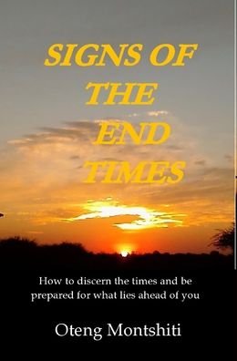 Signs of the end times - Oteng Montshiti - Książki - Blurb - 9781006782282 - 8 lipca 2021