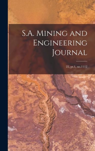 Cover for Anonymous · S.A. Mining and Engineering Journal; 22, pt.1, no.1112 (Hardcover Book) (2021)
