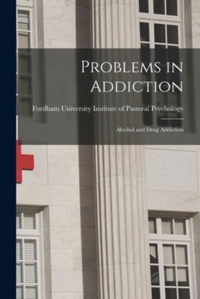 Cover for For Institute of Pastoral Psychology · Problems in Addiction (Taschenbuch) (2021)