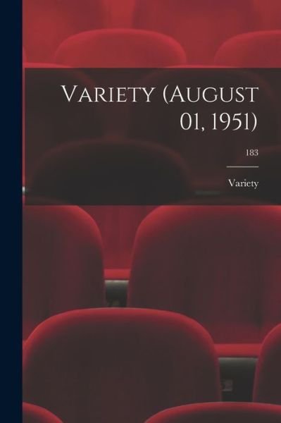Variety (August 01, 1951); 183 - Variety - Books - Hassell Street Press - 9781015113282 - September 10, 2021