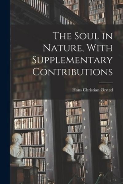 Cover for Hans Christian Ørsted · Soul in Nature, with Supplementary Contributions (Buch) (2022)