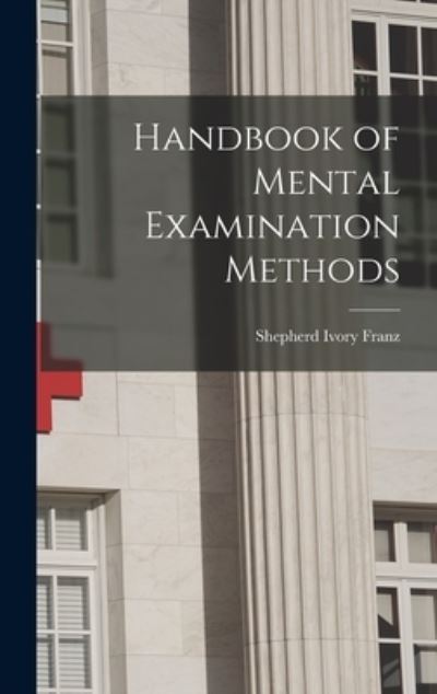 Cover for Shepherd Ivory Franz · Handbook of Mental Examination Methods (Book) (2022)