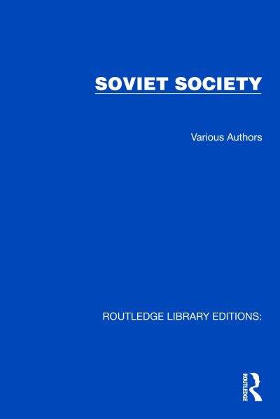 Cover for Various Authors · Routledge Library Editions: Soviet Society - Routledge Library Editions: Soviet Society (Gebundenes Buch) (2024)