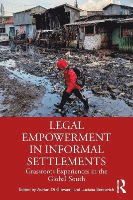 Cover for Legal Empowerment in Informal Settlements: Grassroots Experiences in the Global South (Paperback Book) (2025)