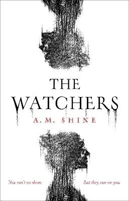 Cover for A.M. Shine · The Watchers: a spine-chilling Gothic horror novel soon to be released as a major motion picture (Paperback Book) (2024)