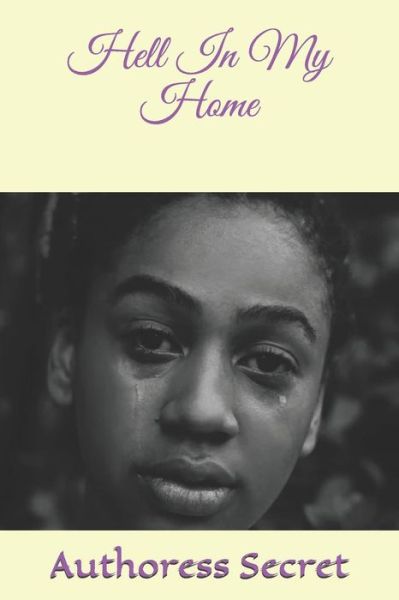 Cover for Authoress Secret · Hell In My Home (Paperback Book) (2019)