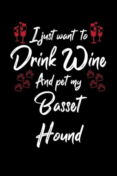 Cover for Hopeful Designs · I Just Wanna Drink Wine And Pet My Basset Hound (Paperback Book) (2019)