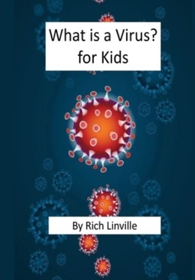 Cover for Rich Linville · What is a Virus? for Kids (Inbunden Bok) (2020)