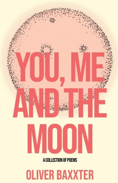 Oliver Baxxter · You, Me and the Moon (Taschenbuch) (2020)