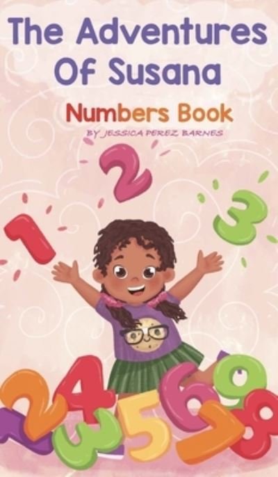 Cover for Jessica Perez-Barnes · The Adventures of Susana: Numbers Book (Hardcover Book) (2022)