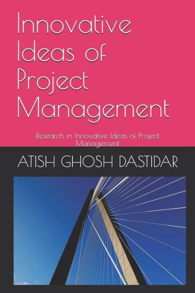 Cover for Atish Ghosh Dastidar · Innovative Ideas of Project Management (Paperback Book) (2019)