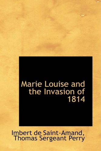Cover for Imbert De Saint-amand · Marie Louise and the Invasion of 1814 (Paperback Book) (2009)
