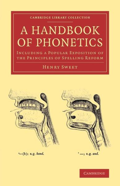 Cover for Henry Sweet · A Handbook of Phonetics: Including a Popular Exposition of the Principles of Spelling Reform - Cambridge Library Collection - Linguistics (Pocketbok) (2013)