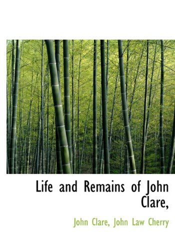 Cover for John Clare · Life and Remains of John Clare, (Hardcover Book) (2009)