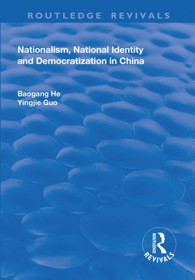 Cover for Baogang He · Nationalism, National Identity and Democratization in China - Routledge Revivals (Paperback Book) (2019)