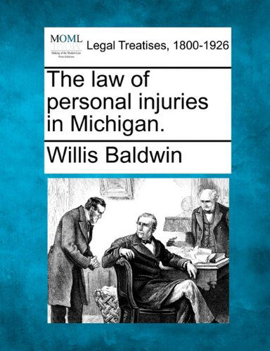 Cover for Willis Baldwin · The Law of Personal Injuries in Michigan. (Paperback Book) (2010)