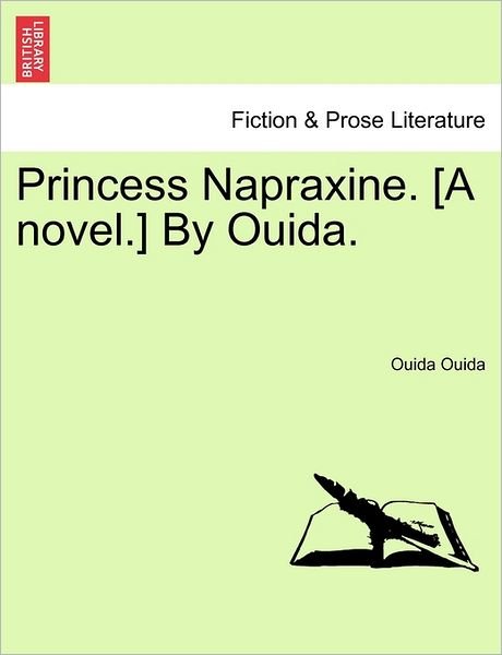 Cover for Ouida Ouida · Princess Napraxine. [a Novel.] by Ouida. Vol. III (Paperback Book) (2011)