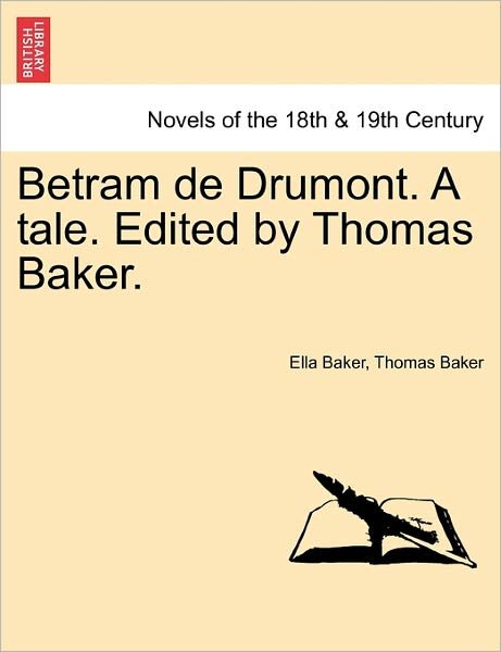 Cover for Ella Baker · Betram De Drumont. a Tale. Edited by Thomas Baker. (Paperback Bog) (2011)