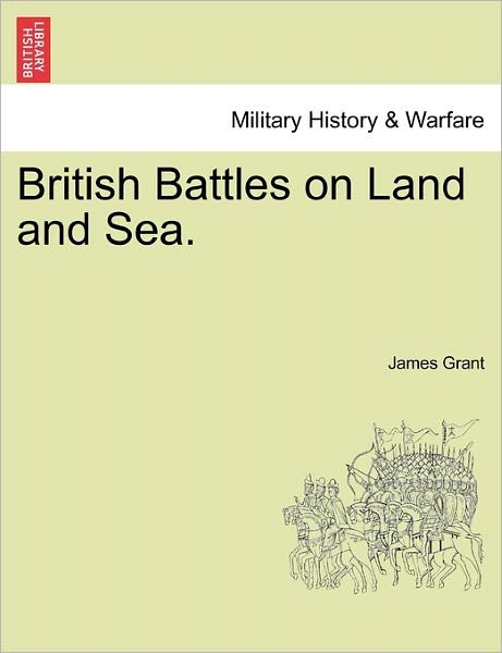 Cover for James Grant · British Battles on Land and Sea. (Paperback Book) (2011)