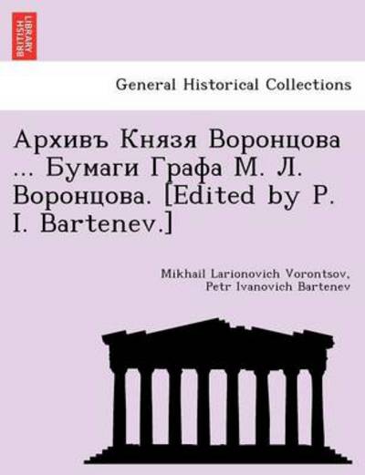 Apxnbb Khrer Bopohuoba: Bymarn Ipaoa M Ji Bopohuoba - Mikhail Larionovich Vorontsov - Books - British Library, Historical Print Editio - 9781241792282 - June 27, 2011