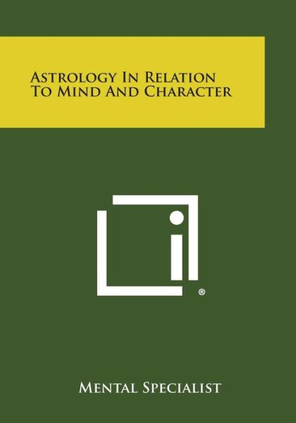 Cover for Mental Specialist · Astrology in Relation to Mind and Character (Paperback Book) (2013)