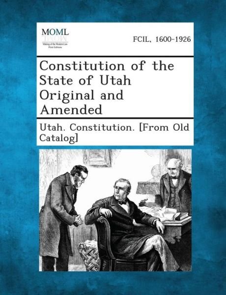 Cover for Utah Constitution [from Old Catalog] · Constitution of the State of Utah Original and Amended (Paperback Bog) (2013)