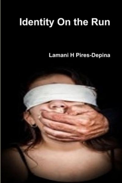 Cover for Lamani H. Pires-Depina · Identity on the Run (Book) (2012)