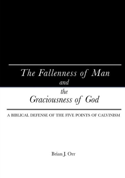 Cover for Brian Orr · The Fallenness of Man and the Graciousness of God (Paperback Book) (2014)