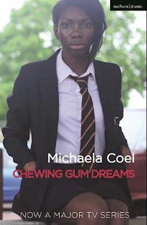 Cover for Coel, Michaela (Author) · Chewing Gum Dreams - Modern Plays (Paperback Bog) (2021)