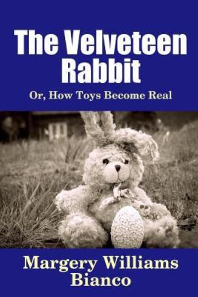 Cover for Margery Williams Bianco · The Velveteen Rabbit: or, How Toys Become Real (Paperback Book) (2016)