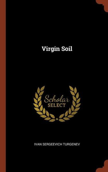 Cover for Ivan Sergeevich Turgenev · Virgin Soil (Hardcover Book) (2017)