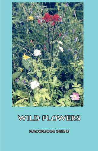 Cover for Macgregor Skene · Wild Flowers (Paperback Book) (2006)