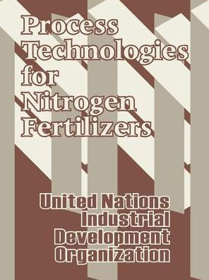 Process Technologies for Nitrogen Fertilizers - United Nations - Kirjat - University Press of the Pacific - 9781410206282 - keskiviikko 11. kesäkuuta 2003