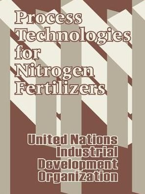 Cover for United Nations · Process Technologies for Nitrogen Fertilizers (Paperback Book) (2003)