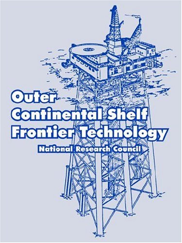 Outer Continental Shelf Frontier Technology - National Research Council - Bøger - University Press of the Pacific - 9781410219282 - 15. december 2004