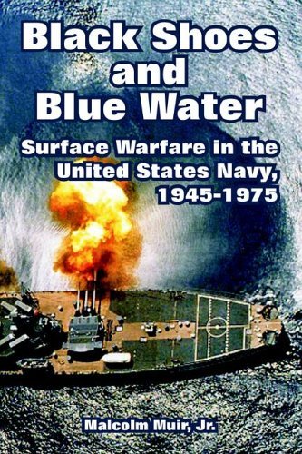 Cover for Muir, Malcolm, Jr · Black Shoes and Blue Water: Surface Warfare in the United States Navy, 1945-1975 (Paperback Book) (2005)