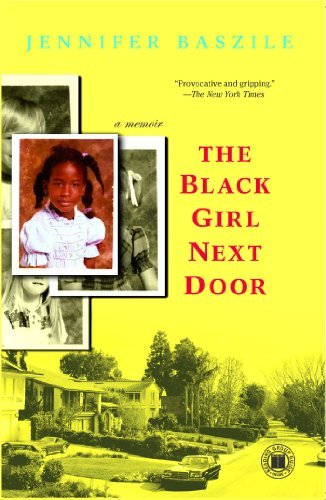Jennifer Baszile · The Black Girl Next Door: a Memoir (Touchstone Books) (Paperback Book) [Reprint edition] (2009)