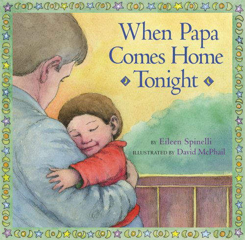 Cover for Eileen Spinelli · When Papa Comes Home Tonight (Hardcover Book) (2009)