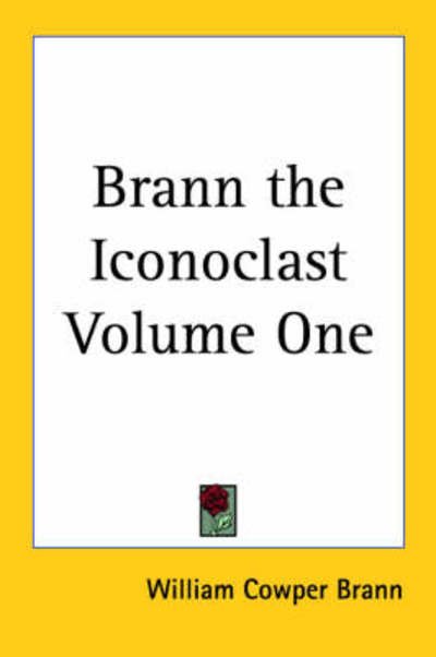Cover for William Cowper Brann · Brann the Iconoclast Volume One (Paperback Book) (2005)