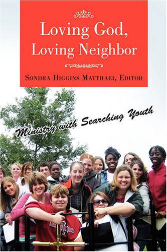 Cover for Sondra Higgins Matthaei · Loving God, Loving Neighbor (Hardcover Book) (2008)