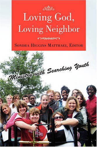 Cover for Sondra Higgins Matthaei · Loving God, Loving Neighbor (Gebundenes Buch) (2008)