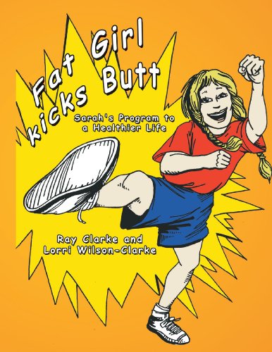 Cover for Raymond Clarke · Fat Girl Kicks Butt; : Sarah's Program to a Healthier Life (Paperback Book) (2006)