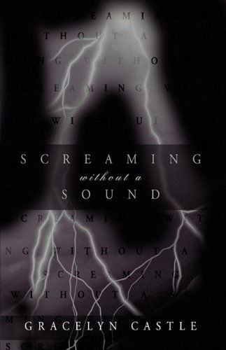 Cover for Gracelyn Castle · Screaming Without a Sound (Hardcover Book) (2009)