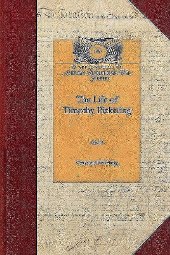 Cover for Octavius Pickering · The Life of Timothy Pickering (Revolutionary War) (Paperback Book) (2009)